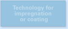 Technology for impregnation or coating